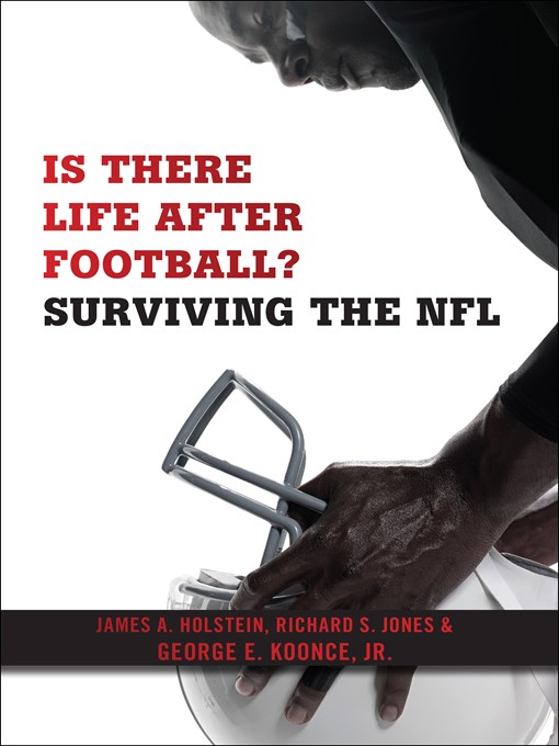 Title details for Is There Life After Football? by James A. Holstein - Available